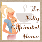 The Fully Caffeinated Mama